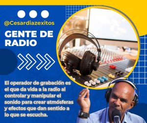 «GENTE DE RADIO» El operador de grabación, es el que da vida a la radio al controlar y manipular el sonido
