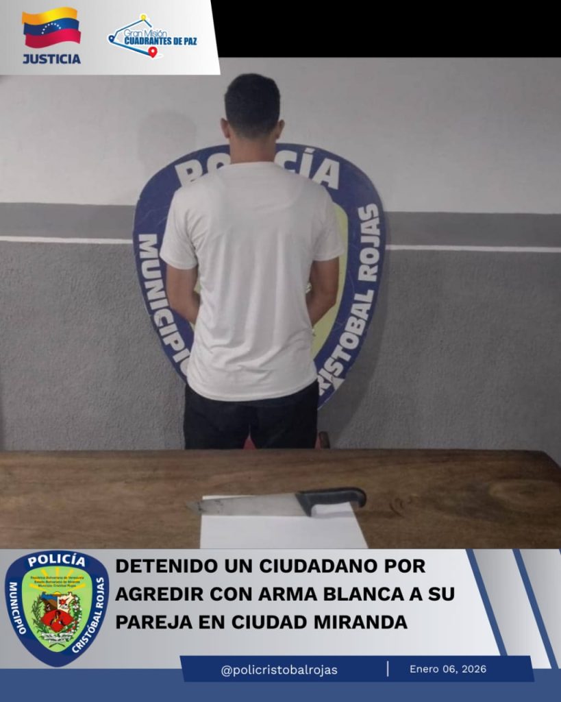 PoliCristóbal Rojas detiene a sujeto por violencia de género y agresión con arma blanca en Ciudad Miranda