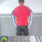 Aprehendido ciudadano tras agredir a madre e hija en Urbanización Ciudad Miranda