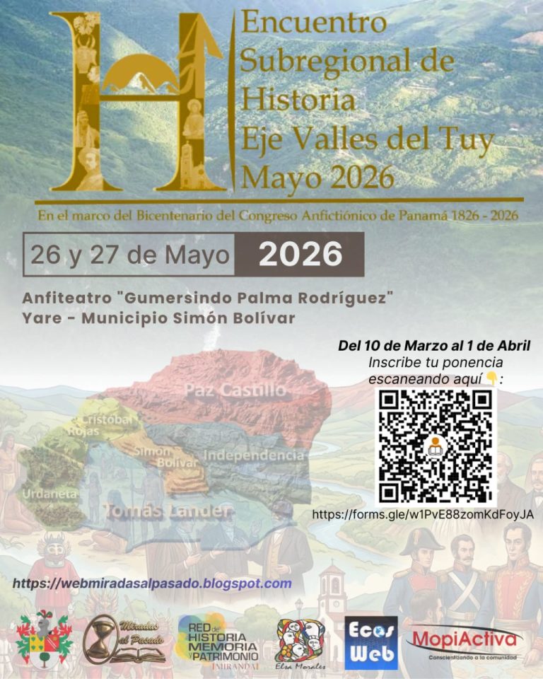 ¿Quieres formar parte del próximo Encuentro Subregional de Historia | Eje Valles del Tuy 2026?