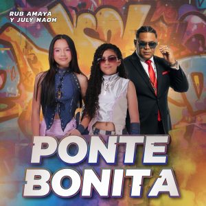¡Pura energía y amor propio! «Ponte Bonita», el hit de July & Naoh y Rub Amaya que conquista las redes