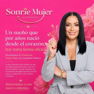 Nace la Fundación Sonríe Mujer: El sueño de Jacqueline Polanco se convierte en una plataforma de esperanza y transformación para mujeres y familias